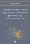 ebook Johann Friedrich Herbart i jego miejsce w kontekście pokantowskiej myśli idealistycznej - Andrzej Murzyn