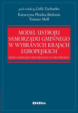 ebook Model ustroju samorządu gminnego w wybranych krajach europejskich. Prawo samorządu terytorialnego w toku przemian