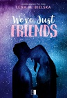 ebook We're Just Friends - Lena M. Bielska