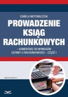 ebook Prowadzenie ksiąg rachunkowych - komentarz do wymogów ustawy o rachunkowości - część I - IZABELA MOTOWILCZUK