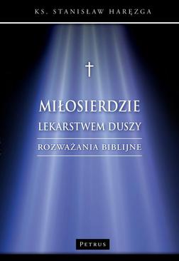 ebook Miłosierdzie lekarstwem duszy. Rozważania biblijne.