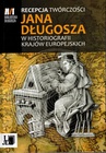 ebook Recepcja twórczości Jana Długosza w historiografii krajów europejskich - 