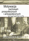 ebook Motywacja zachowań prospołecznych i antyspołecznych nieletnich - Joanna Różańska-Kowal