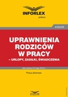 ebook Uprawnienia rodziców w pracy - urlopy, zasiłki, świadczenia - praca zbiorowa