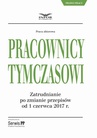 ebook Pracownicy tymczasowi. Zatrudnianie po zmianie przepisów od 1 czerwca 2017 r. - INFOR PL SA