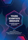 ebook YOUNG SCIENTISTS INNOVATE A multidisciplinary perspective - Sławomir Trusz,Anna Kubala,Marcin Lis,Artur Fabiś,Paweł Buchwald,Anna Kowalska,Patrycja Mickiewicz,Maria Filocha,Dorota Augustyn,Tomasz Berek,Agnieszka Białas,Katarzyna Dendek,Sandra Kempa,Agnieszka Sitko,Barbara Zaremba-Żółtek,Tianna Mariia-Foshter,Adam Gołębiowski,Anna Śmiglewicz,Bartłomiej Pawlak,Aleksandra Przybylska,Julia Cent,Karolina Zbylut,Marta Kobyłecka,Michał Brandt,Wiktoria Rydlewska,Patrcja Chwałek,Aleksandra Czopek,Dominika Maks,Marta Orczyk,Aneta Orczyk,Weronika Skatuła,Tobiasz Imiołczyk,Patrycja Kot-Kazienko,Aleksandra Ilnicka,Paweł Walkowski,Karolina Syka,Marek Wyciślok,Michał Kojda,Małgorzata Czyżewska-Garncarz,Grzegorz Gaweł,Rovshan Asgarov,Szymon Wilak,Jowita Aniołek,Justyna Gach