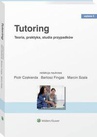 ebook Tutoring. Teoria, praktyka, studia przypadków - Piotr Czekierda,Bartosz Fingas,Marcin Szala