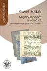 ebook Między zapisem a literaturą. Dziennik polskiego pisarza w XX wieku - Paweł Rodak