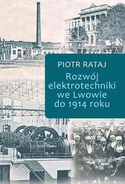 ebook Rozwój elektrotechniki we Lwowie do 1914 roku