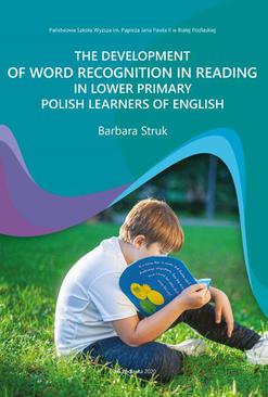 ebook THE DEVELOPMENT OF WORD RECOGNITION IN READING IN LOWER PRIMARY POLISH LEARNERS OF ENGLISH