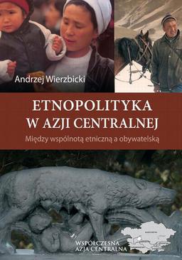 ebook Etnopolityka w Azji Centralnej. Między wspólnotą etniczną a obywatelską