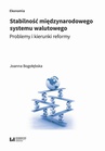 ebook Stabilność międzynarodowego system walutowego - Joanna Bogołębska