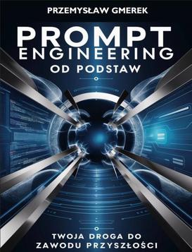 ebook Prompt engineering od podstaw: Twoja droga do zawodu przyszłości