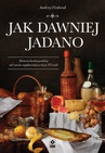 ebook Jak dawniej jadano - Andrzej Fiedoruk