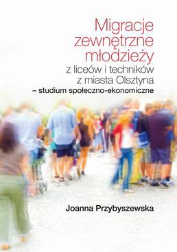 ebook Migracje zewnętrzne młodzieży z liceów i techników z miasta Olsztyna Studium społeczno-ekonomiczne
