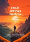 ebook Sekrety Medycyny Starożytnej - Kamil Ligocki