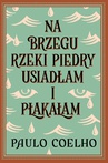 ebook Na brzegu rzeki Piedry usiadłam i płakałam - Paulo Coelho