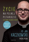ebook Życie na pełnej petardzie. Czyli wiara, polędwica i miłość - Piotr Żyłka,Ks. Jan Kaczkowski