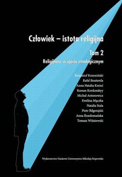 ebook Człowiek - istota religijna. Tom 2: Religijność w ujęciu etnologicznym