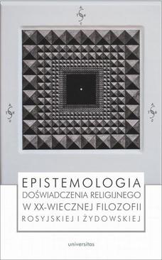 ebook Epistemologia doświadczenia religijnego w XX-wiecznej filozofii rosyjskiej i żydowskiej