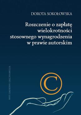 ebook Roszczenie o zapłatę wielokrotności stosownego wynagrodzenia w prawie autorskim