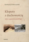 ebook Kłopoty z duchowością - Bartłomiej Dobroczyński