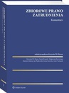 ebook Zbiorowe prawo zatrudnienia. Komentarz - Krzysztof Wojciech Baran,Mariusz Lekston,Daniel Książek,Iwona Sierocka,Jan Piątkowski,Artur Tomanek,Małgorzata Kurzynoga,Krzystof W. Baran