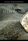 ebook Teolog o ekonomii - Michał Wojciechowicz