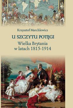 ebook U szczytu potęgi. Wielka Brytania w latach 1815-1914