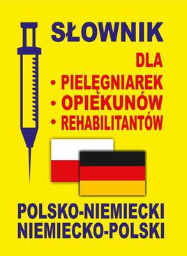 ebook Słownik dla pielęgniarek - opiekunów - rehabilitantów polsko-niemiecki • niemiecko-polski