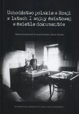 ebook Uchodźstwo polskie w Rosji w latach I wojny światowej w świetle dokumentów