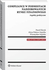 ebook Compliance w podmiotach nadzorowanych rynku finansowego. Aspekty praktyczne - Przemysław Szpytka,Paweł Eleryk,Alicja Piskorz-Szpytka