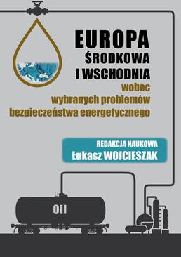 ebook Europa Środkowa i Wschodnia wobec wybranych problemów bezpieczeństwa energetycznego