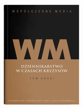 ebook Współczesne media. Dziennikarstwo w czasach kryzysów Tom 2