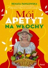 ebook Mój apetyt na Włochy - Renata Pawłowska