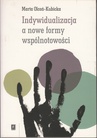 ebook Indywidualizacja a nowe formy wspólnotowości - Marta Olcoń-Kubicka