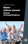 ebook Różne oblicza starości - Emilia Łojek,Natalia Gawron