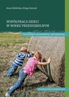 ebook Współpraca dzieci w wieku przedszkolnym Zmieniające się konteksty i perspektywy - Anna Rybińska,Kinga Kuszak