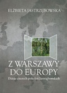 ebook Z Warszawy do Europy - Elżbieta Jastrzębowska