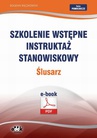 ebook Szkolenie wstępne Instruktaż stanowiskowy Ślusarz - Bogdan Rączkowski