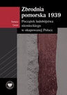 ebook Zbrodnia pomorska 1939, Początek ludobójstwa niemieckiego w okupowanej Polsce - Tomasz Ceran