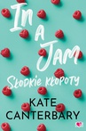 ebook In a Jam. Słodkie kłopoty - Kate Cantenbary