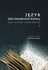 ebook Język jako świadectwo kultury. Język. Kultura. Społeczeństwo III - 