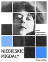 ebook Niebieskie migdały - Maria Pawlikowska-Jasnorzewska