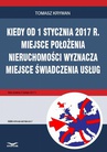 ebook Kiedy od 1 stycznia 2017 r. miejsce położenia nieruchomości wyznacza miejsce świadczenia usług - Tomasz Krywan