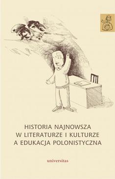 ebook Historia najnowsza w literaturze i kulturze a edukacja polonistyczna