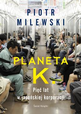 ebook Planeta K. Pięć lat w japońskiej korporacji