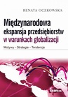 ebook Międzynarodowa ekspansja przedsiębiorstw w warunkach globalizacji. Motywy, strategie, tendencje - Renata Oczkowska