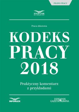 ebook Kodeks pracy 2018. Praktyczny komentarz z przykładami