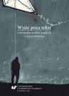 ebook Wyjść poza tekst. Literatura wobec tradycji i rzeczywistości - 